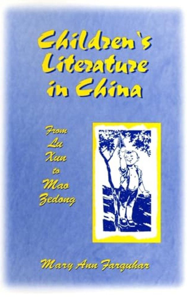 Children's Literature in China: From Lu Xun to Mao Zedong