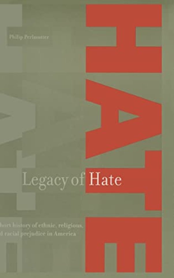 Legacy of Hate: A Short History of Ethnic, Religious and Racial Prejudice in America