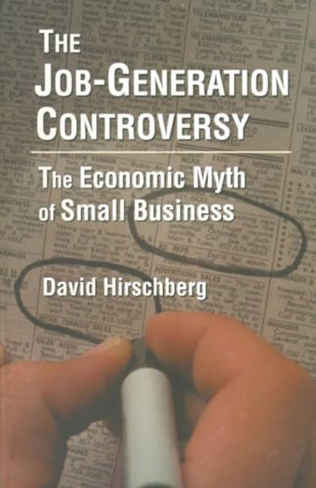 Job-Generation Controversy: The Economic Myth of Small Business