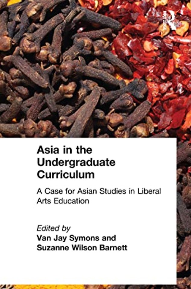 Asia in the Undergraduate Curriculum: A Case for Asian Studies in Liberal Arts Education