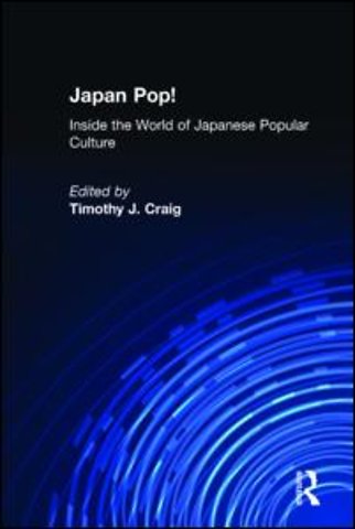 Japan Pop: Inside the World of Japanese Popular Culture