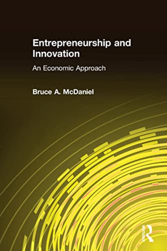 Entrepreneurship and Innovation: An Economic Approach