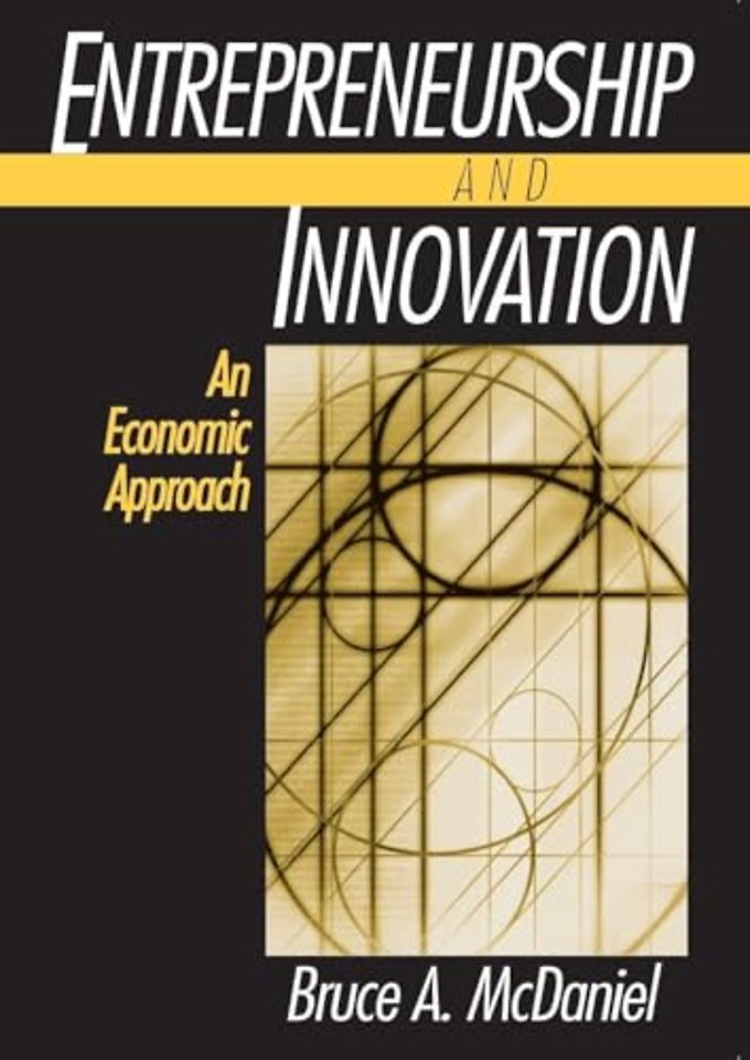 Entrepreneurship and Innovation: An Economic Approach