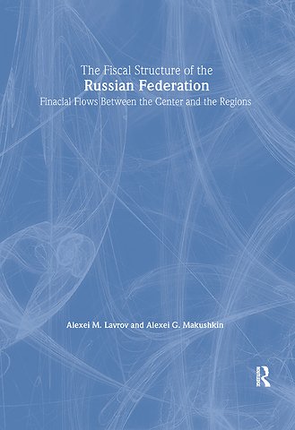 Fiscal Structure of the Russian Federation: Financial Flows Between the Center and the Regions
