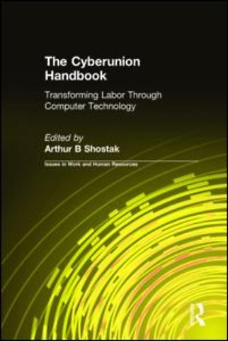 Cyberunion Handbook: Transforming Labor Through Computer Technology