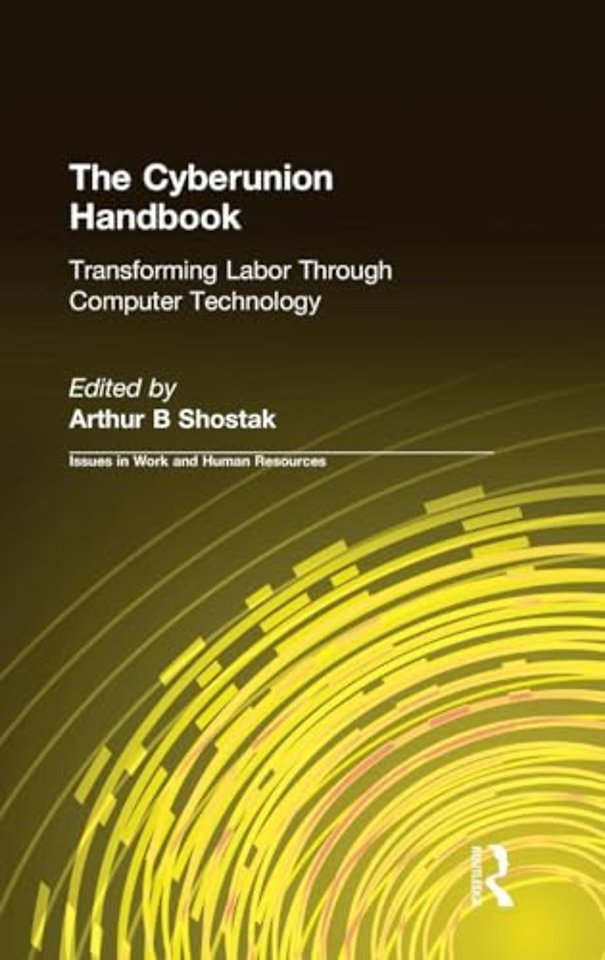 Cyberunion Handbook: Transforming Labor Through Computer Technology