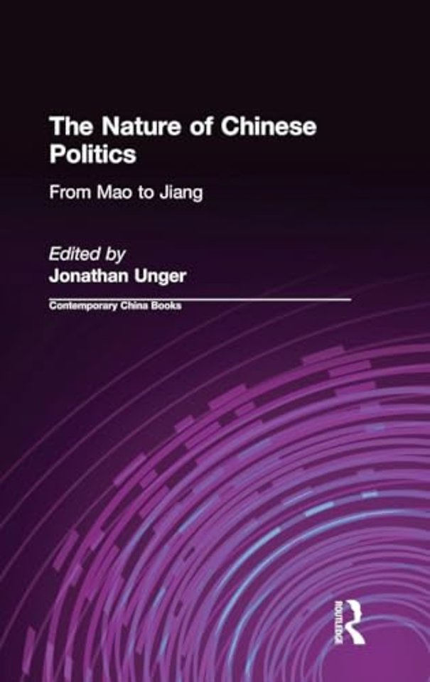 Nature of Chinese Politics: From Mao to Jiang