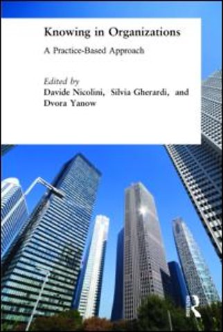 Knowing in Organizations: A Practice-Based Approach