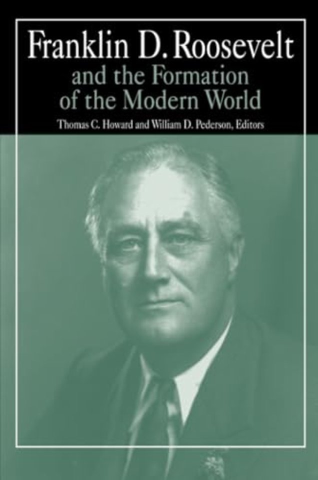 Franklin D.Roosevelt and the Formation of the Modern World