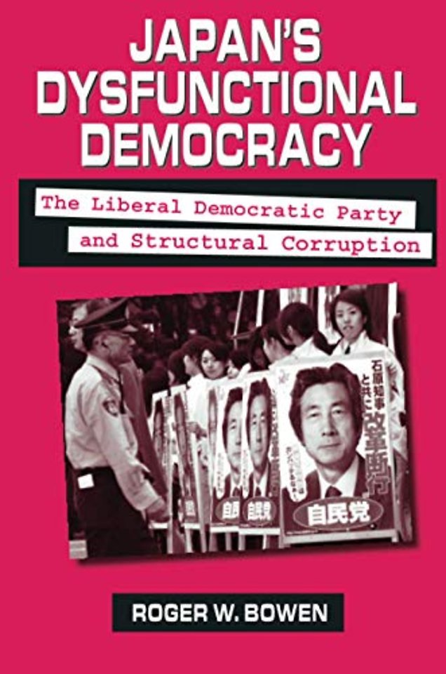 Japan's Dysfunctional Democracy: The Liberal Democratic Party and Structural Corruption
