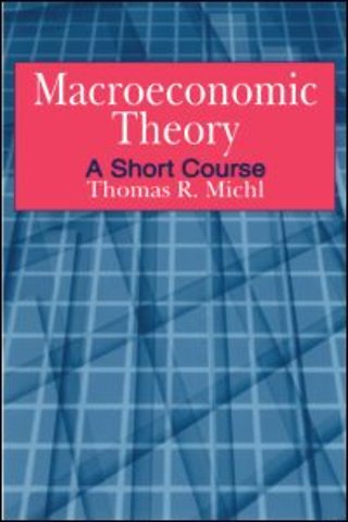 Macroeconomic Theory: A Short Course