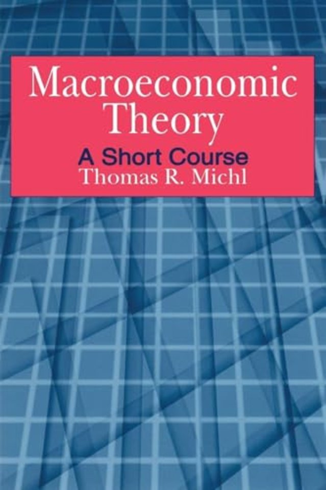 Macroeconomic Theory: A Short Course