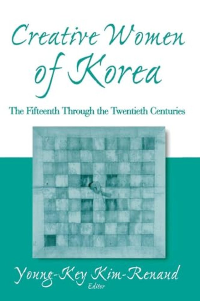 Creative Women of Korea: The Fifteenth Through the Twentieth Centuries