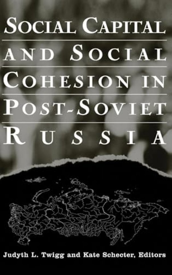 Social Capital and Social Cohesion in Post-Soviet Russia
