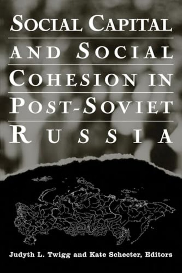Social Capital and Social Cohesion in Post-Soviet Russia