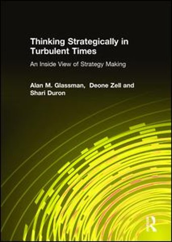 Thinking Strategically in Turbulent Times: An Inside View of Strategy Making