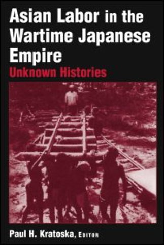 Asian Labor in the Wartime Japanese Empire: Unknown Histories