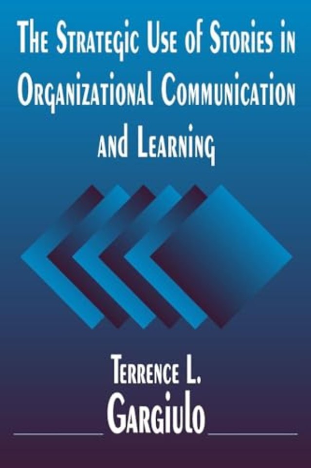 Strategic Use of Stories in Organizational Communication and Learning