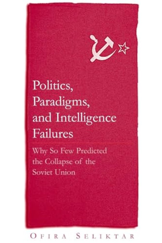Politics, Paradigms, and Intelligence Failures