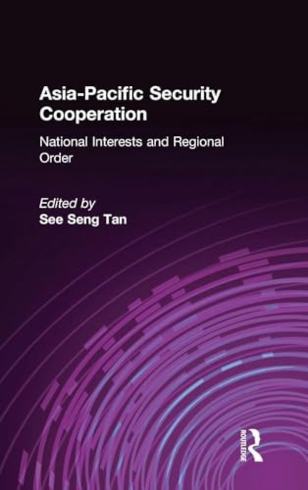 Asia-Pacific Security Cooperation: National Interests and Regional Order