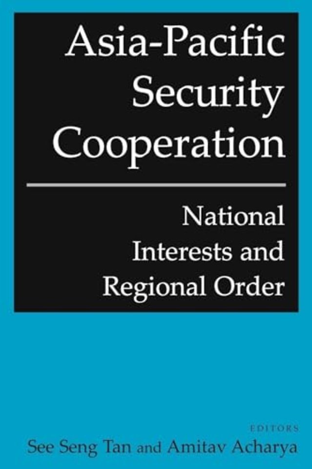 Asia-Pacific Security Cooperation: National Interests and Regional Order