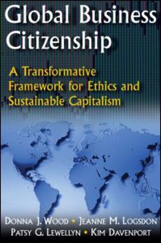 Global Business Citizenship: A Transformative Framework for Ethics and Sustainable Capitalism