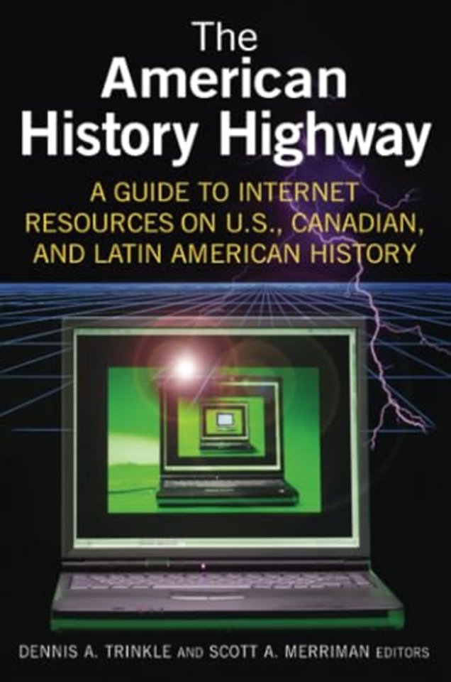 American History Highway: A Guide to Internet Resources on U.S., Canadian, and Latin American History
