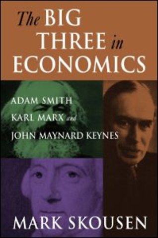 Big Three in Economics: Adam Smith, Karl Marx, and John Maynard Keynes