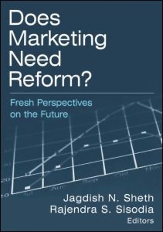 Does Marketing Need Reform?: Fresh Perspectives on the Future