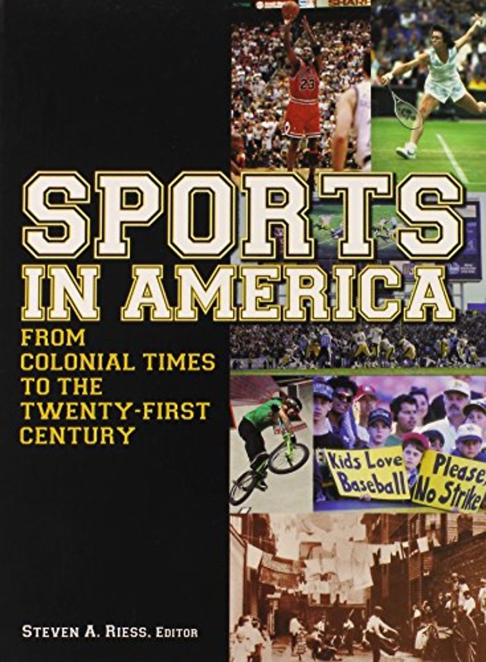 Sports in America from Colonial Times to the Twenty-First Century: An Encyclopedia