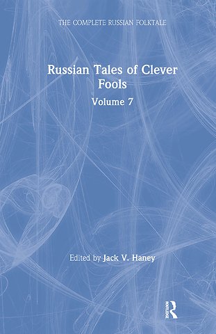 Russian Tales of Clever Fools: Complete Russian Folktale: v. 7