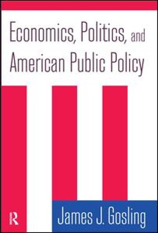 Economics, Politics, and American Public Policy
