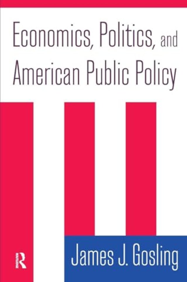 Economics, Politics, and American Public Policy