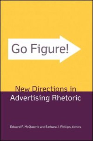 Go Figure! New Directions in Advertising Rhetoric