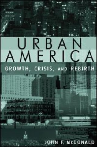 Urban America: Growth, Crisis, and Rebirth