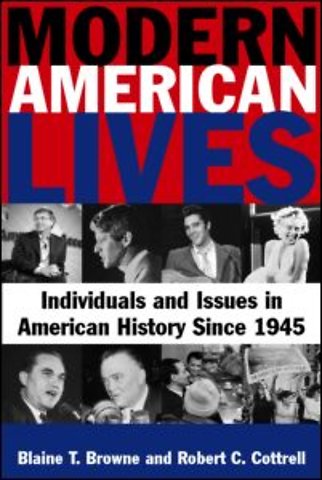 Modern American Lives: Individuals and Issues in American History Since 1945
