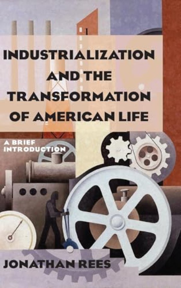 Industrialization and the Transformation of American Life: A Brief Introduction