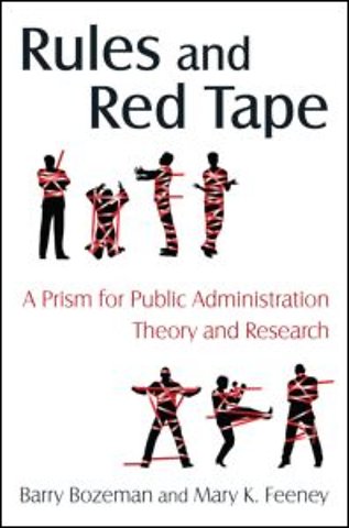 Rules and Red Tape: A Prism for Public Administration Theory and Research