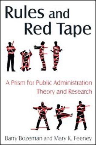 Rules and Red Tape: A Prism for Public Administration Theory and Research