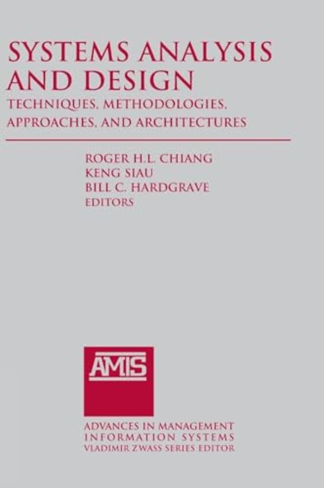 Systems Analysis and Design: Techniques, Methodologies, Approaches, and Architecture