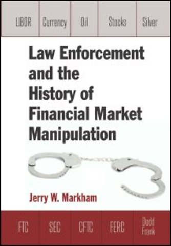 Law Enforcement and the History of Financial Market Manipulation