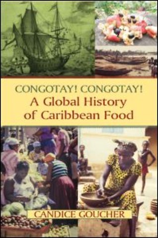 Congotay! Congotay! A Global History of Caribbean Food