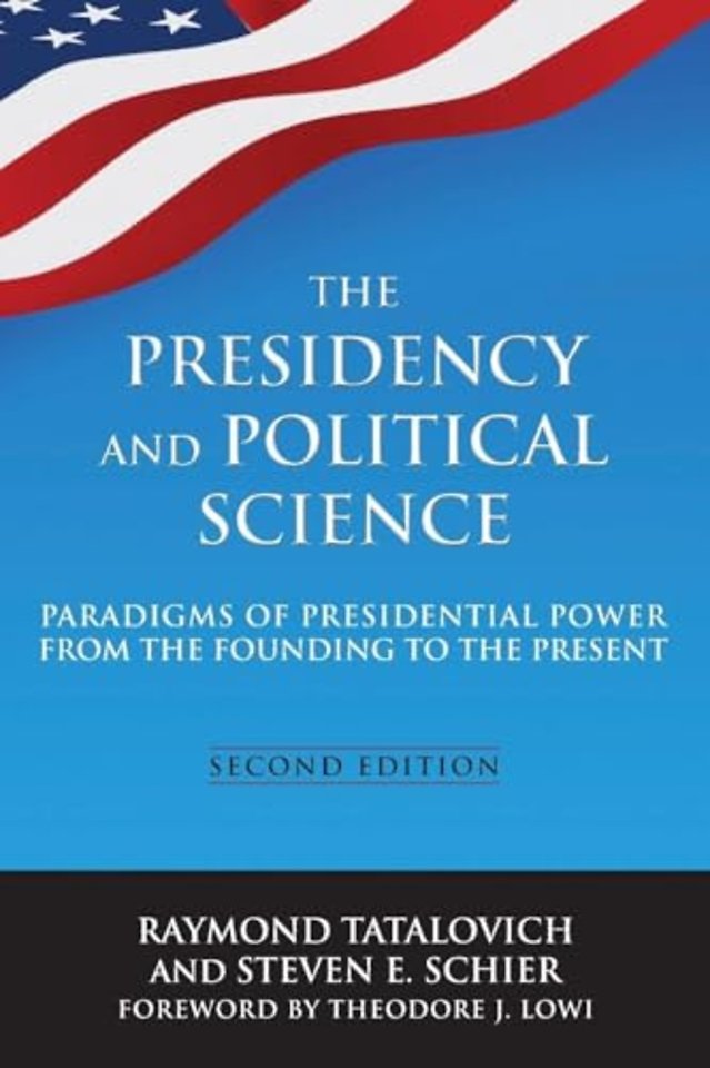 Presidency and Political Science: Paradigms of Presidential Power from the Founding to the Present: 2014