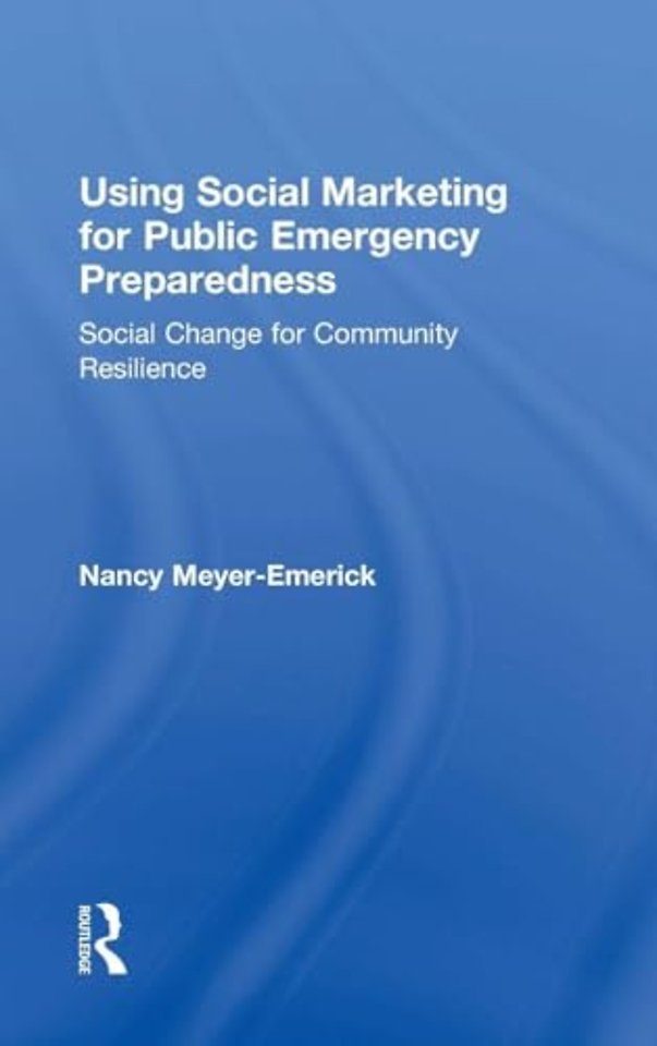 Using Social Marketing for Public Emergency Preparedness