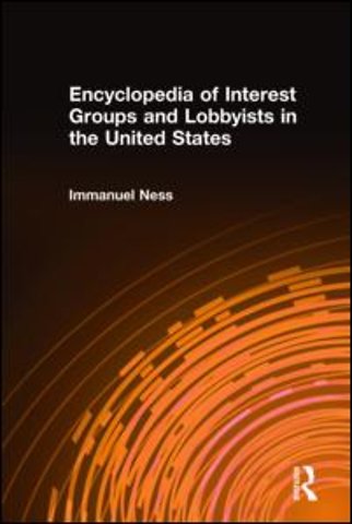 Encyclopedia of Interest Groups and Lobbyists in the United States