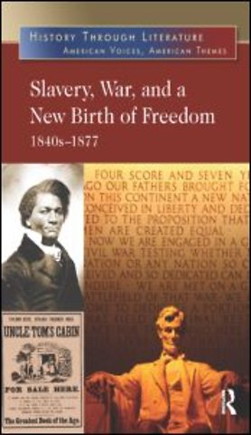 Slavery, War, and a New Birth of Freedom