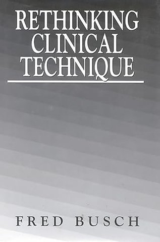 Rethinking Clinical Technique