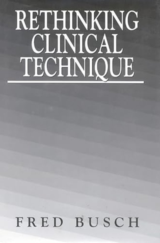 Rethinking Clinical Technique