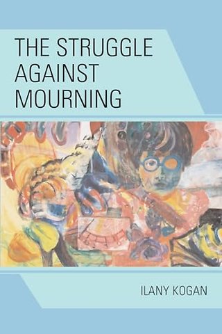 The Struggle Against Mourning