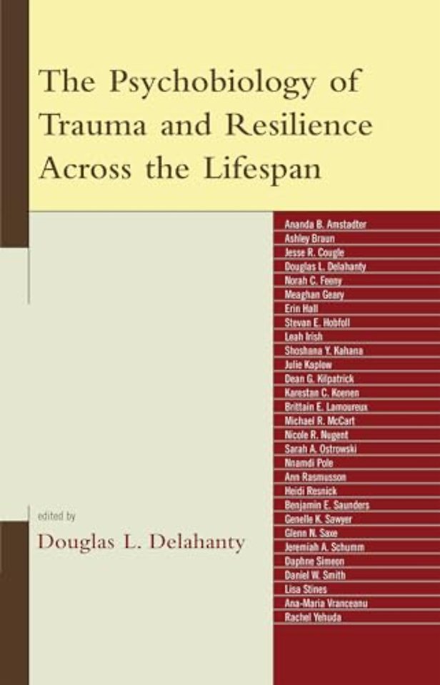 The Psychobiology of Trauma and Resilience Across the Lifespan